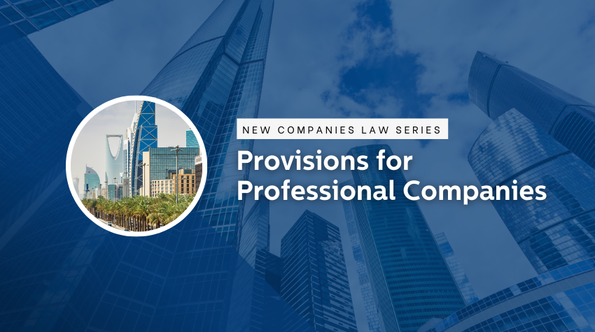 Provisions for Professional Companies Under New Saudi Arabian Companies Law